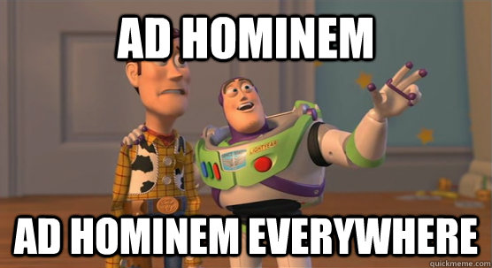 Ad hominem ad hominem everywhere  Toy Story Everywhere