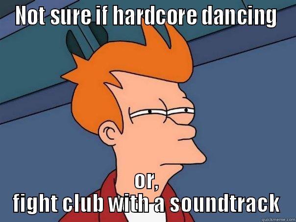 NOT SURE IF HARDCORE DANCING OR, FIGHT CLUB WITH A SOUNDTRACK Futurama Fry