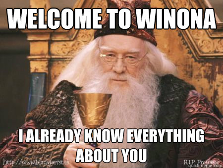 Welcome to Winona I already know everything about you  Drew Dumbledore