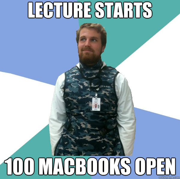 Lecture Starts 100 Macbooks open  Unabridged First Year Medical Student