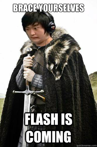 BRACE YOURSELVES FLASH IS COMING  flash starcraft 2