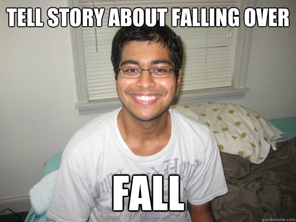 tell story about falling over fall - tell story about falling over fall  Klutz Jay