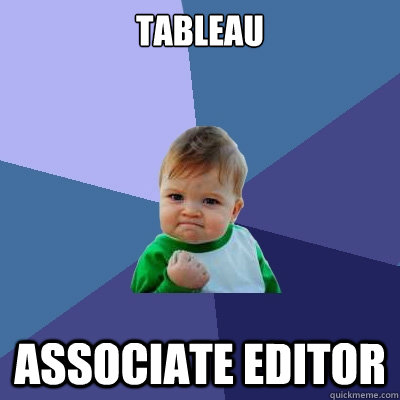 tableau associate editor  Success Kid