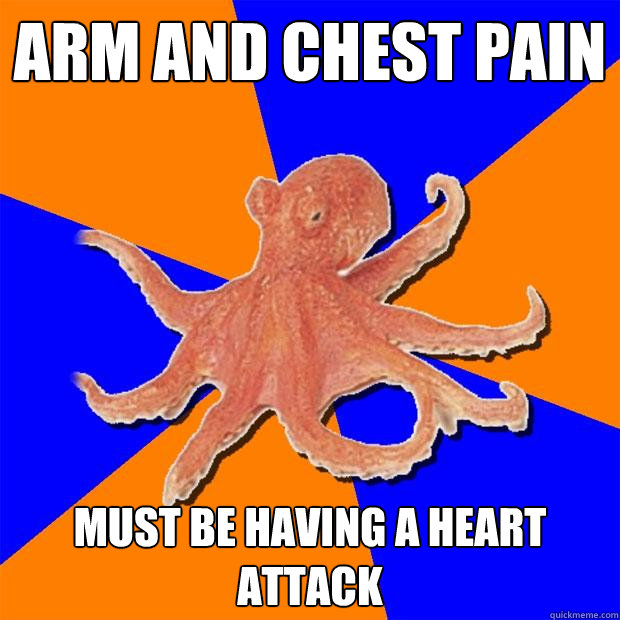 arm and chest pain must be having a heart attack  Online Diagnosis Octopus