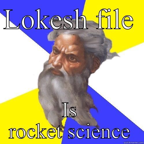 LOKESH FILE  IS ROCKET SCIENCE Advice God