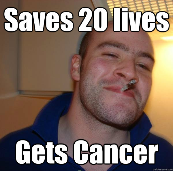 Saves 20 lives Gets Cancer - Saves 20 lives Gets Cancer  Misc