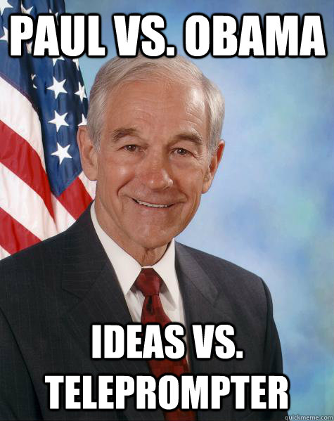 Paul vs. Obama Ideas vs. Teleprompter  Ron Paul