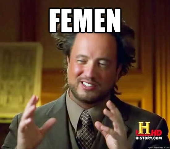 FEMEN   - FEMEN    Ancient Aliens