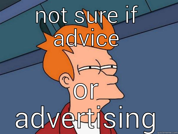 not sure if advice or ad - NOT SURE IF ADVICE OR ADVERTISING Futurama Fry