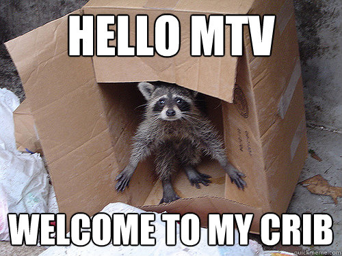 hello mtv welcome to my crib - hello mtv welcome to my crib  frat coon