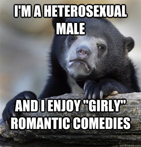 I'm a heterosexual male and I enjoy 