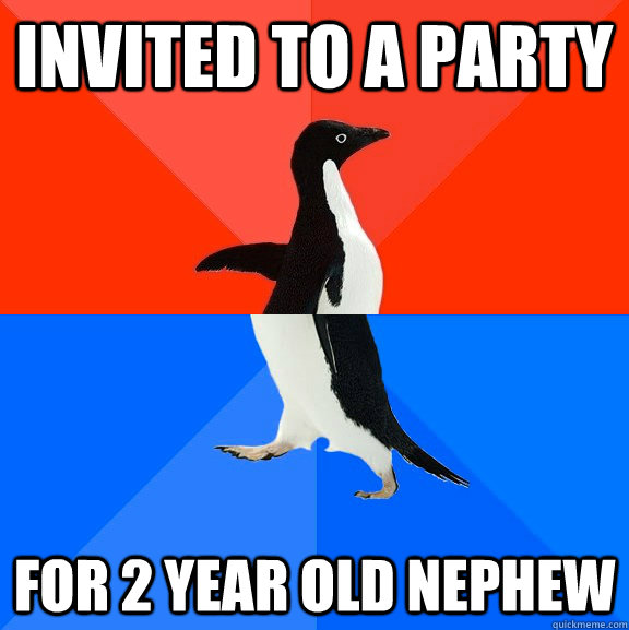 Invited to a party For 2 year old nephew  Socially Awesome Awkward Penguin