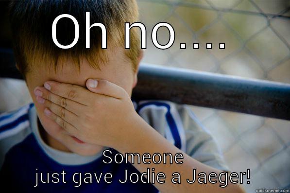 OH NO.... SOMEONE JUST GAVE JODIE A JAEGER! Confession kid