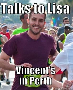 TALKS TO LISA  VINCENT'S IN PERTH Ridiculously photogenic guy