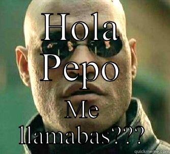 Pepo necesita a Morfeo - HOLA PEPO ME LLAMABAS??? Matrix Morpheus