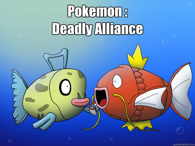 Pokemon : 
Deadly Alliance    Pokemon Deadly Alliance