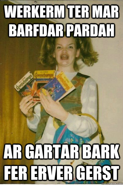 Werkerm ter mar barfdar pardah ar gartar bark fer erver gerst  BERKS