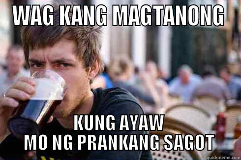 TANONG SO FUNNY - WAG KANG MAGTANONG KUNG AYAW MO NG PRANKANG SAGOT Lazy College Senior