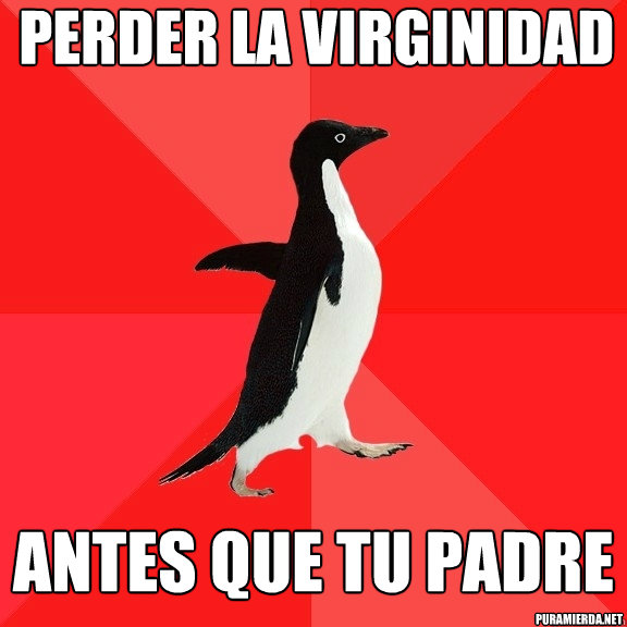 perder la virginidad antes que tu padre puramierda.net  Socially Awesome Penguin