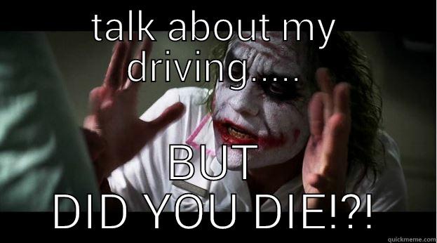 TALK ABOUT MY DRIVING..... BUT DID YOU DIE!?! Joker Mind Loss