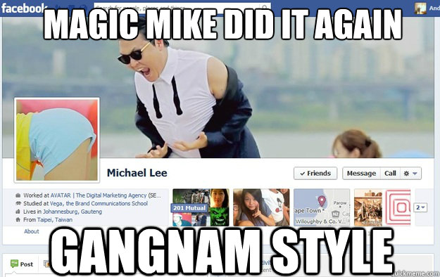 Magic mike did it again gangnam style - Magic mike did it again gangnam style  Misc