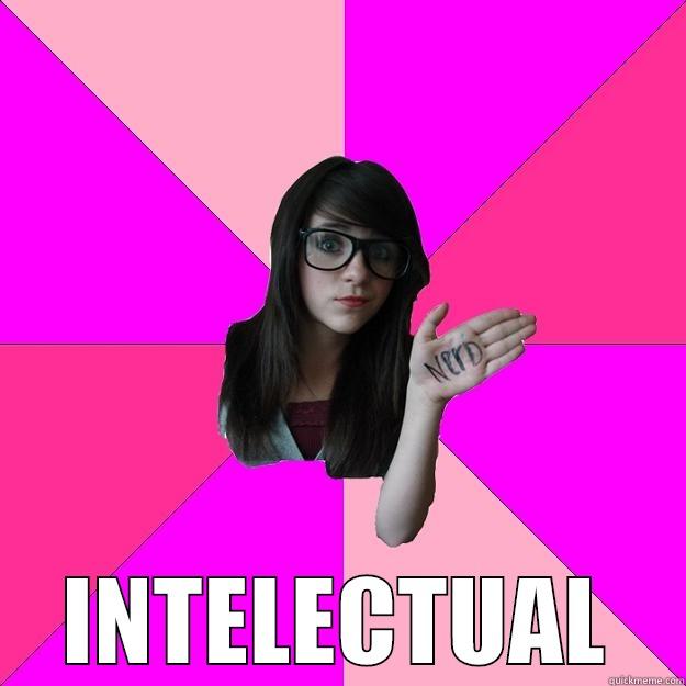 Intelectual Yoa -  INTELECTUAL Idiot Nerd Girl