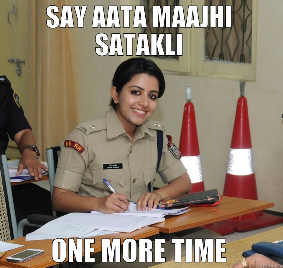 SAY AATA MAAJHI SATAKLI ONE MORE TIME Misc