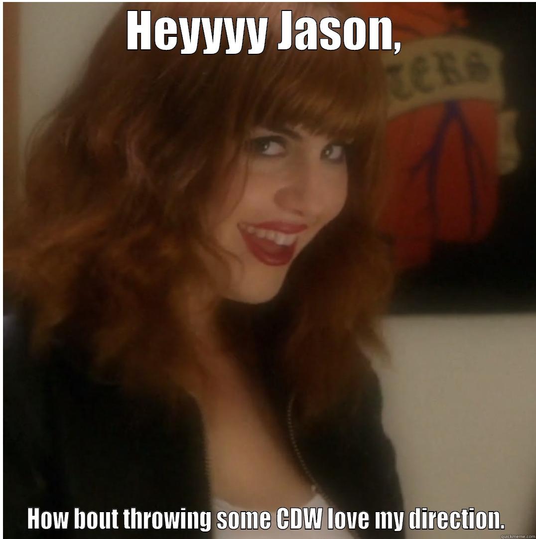 catchy title - HEYYYY JASON, HOW BOUT THROWING SOME CDW LOVE MY DIRECTION. Misc