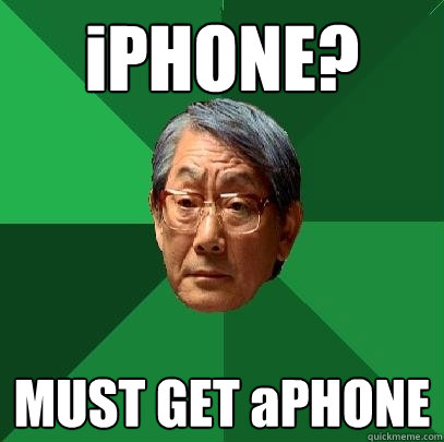 iPHONE? MUST GET aPHONE  High Expectations Asian Father