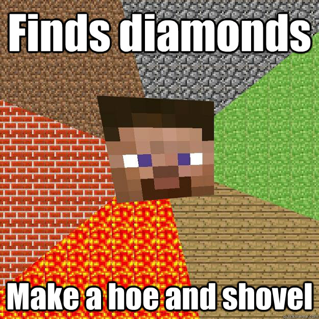 Finds diamonds Make a hoe and shovel - Finds diamonds Make a hoe and shovel  Minecraft