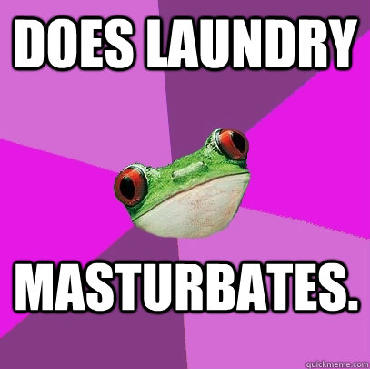 Does Laundry Masturbates.  Foul Bachelorette Frog