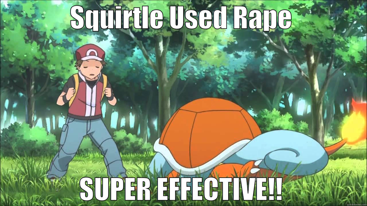 SQUIRTLE USED RAPE SUPER EFFECTIVE!! Misc