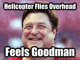 Helicopter Flies Overhead Feels Goodman  