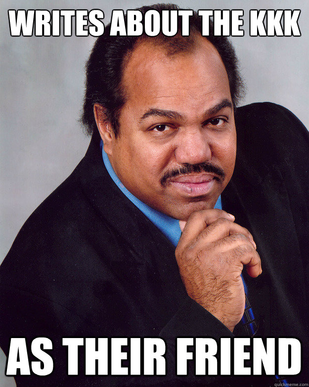 writes about the kkk as their friend  Good Guy Daryl Davis