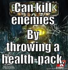 CAN KILL ENEMIES BY THROWING A HEALTH-PACK. Misc