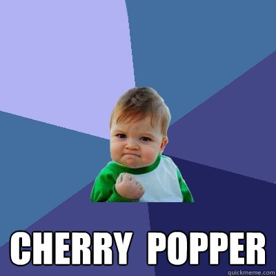  Cherry  Popper  Success Kid