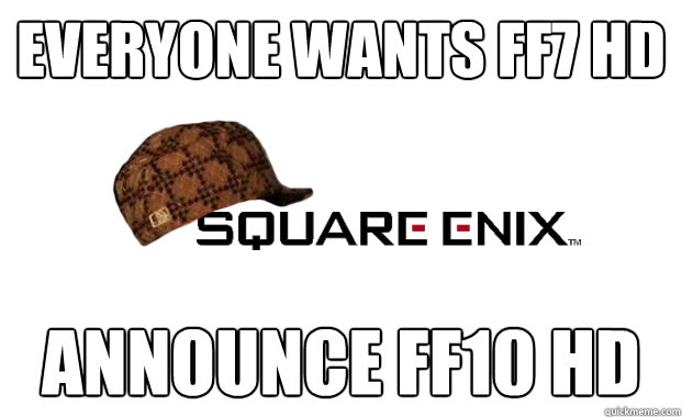 Everyone wants ff7 hd announce ff10 hd  