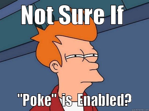 NOT SURE IF     ''POKE