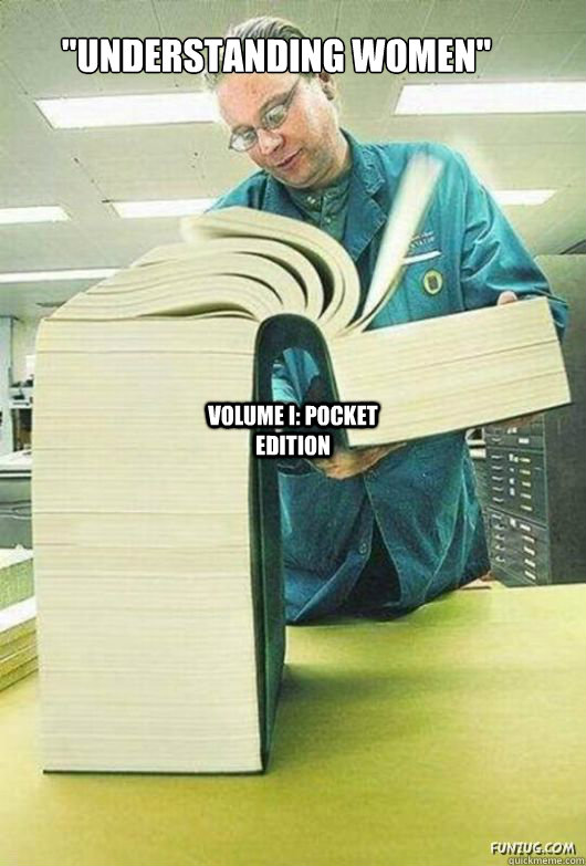 Understanding Women Volume I Pocket Edition Understanding Women Quickmeme 8884