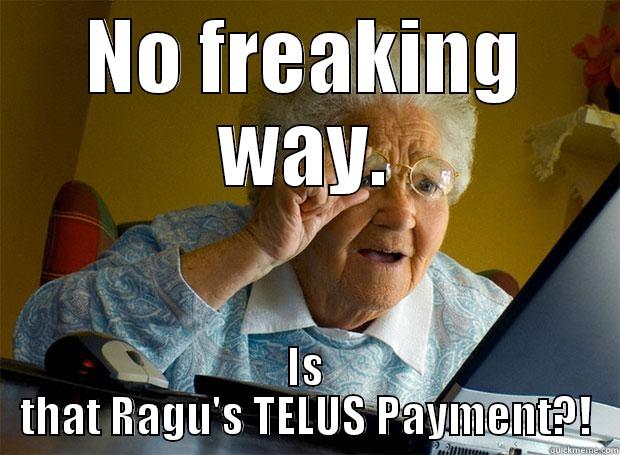 NO FREAKING WAY. IS THAT RAGU'S TELUS PAYMENT?! Grandma finds the Internet