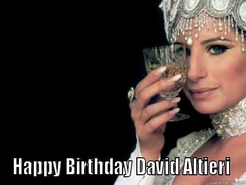  HAPPY BIRTHDAY DAVID ALTIERI Misc