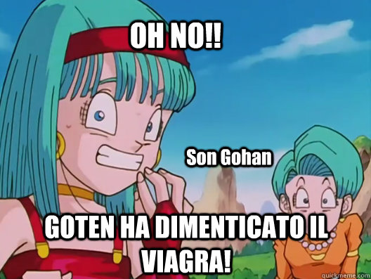 OH NO!! GOTEN HA DIMENTICATO IL VIAGRA! Son Gohan  Goten isnt sexy