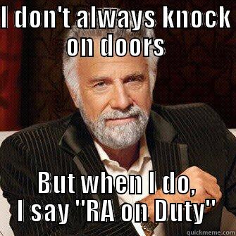 I DON'T ALWAYS KNOCK ON DOORS BUT WHEN I DO, I SAY 