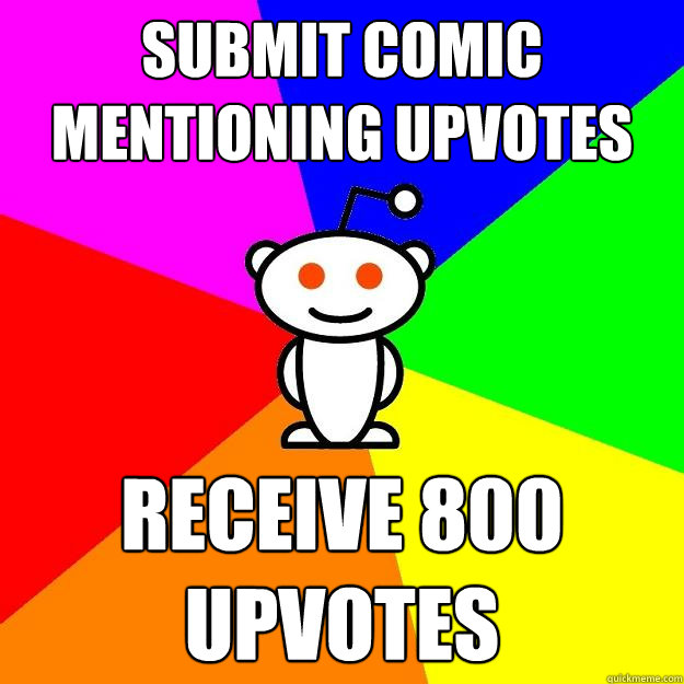 SUBMIT COMIC MENTIONING UPVOTES RECEIVE 800 UPVOTES  Reddit Alien