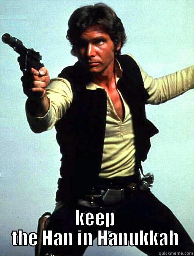  KEEP THE HAN IN HANUKKAH Misc