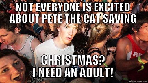 PETE THE CAT CHRISTMAS - NOT EVERYONE IS EXCITED ABOUT PETE THE CAT SAVING CHRISTMAS? I NEED AN ADULT! Sudden Clarity Clarence