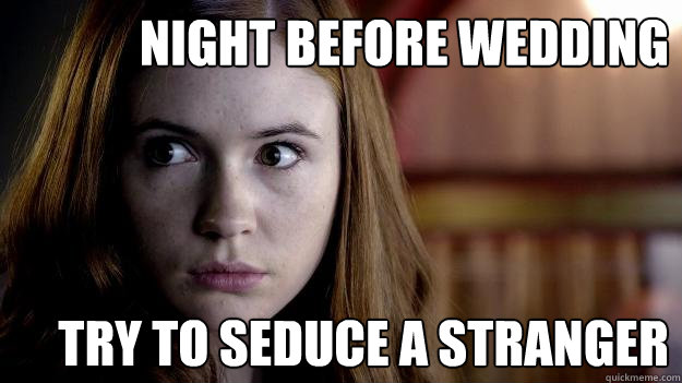 Night before wedding try to seduce a stranger  