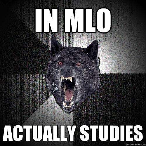 In MLO Actually studies - In MLO Actually studies  Insanity Wolf