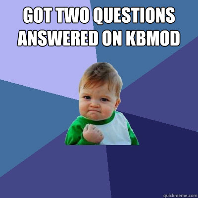 Got two questions answered on kbmod podcast   Success Kid