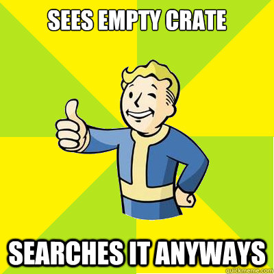 Sees Empty Crate Searches it anyways  Fallout new vegas